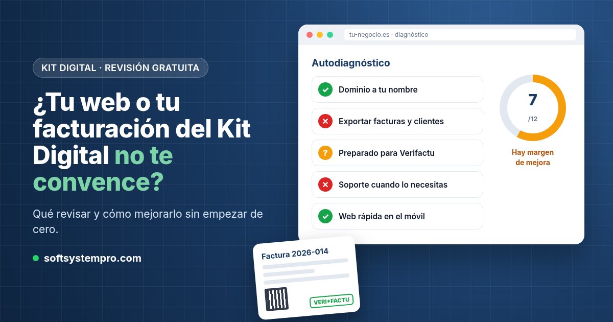 Imagen del artículo «¿Hiciste tu web o tu facturación con el Kit Digital y no te convence? Qué revisar y cómo mejorarlo» — Tecnología para PYMEs — SoftSystemPro